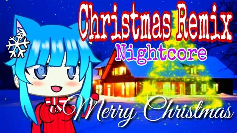 Nightcore Chrsitmas Remix Mep Glmv Gacha Life Music Video Youtube