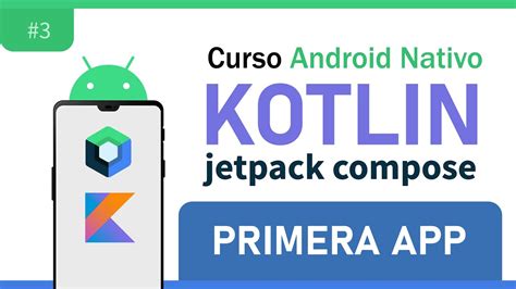 3 Mi Primera Aplicacion Curso ANDROID Kotlin Jetpack Compose YouTube