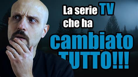 La Serie Tv Che Ha Cambiato Tutto Youtube