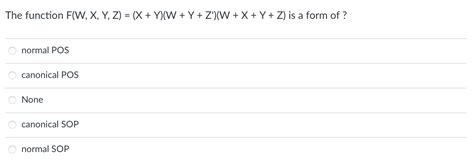 Solved Function F W X Y Z X Y W Y Z′ W X Y Z Normal Pos