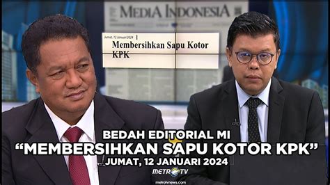 Bedah Editorial Mi Membersihkan Sapu Kotor Kpk Youtube