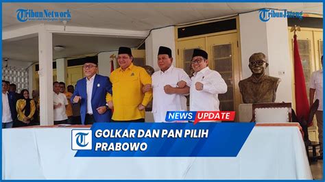 Ini Alasan Golkar Dan Pan Jatuhkan Pilihan Ke Prabowo Di Pilpres 2024