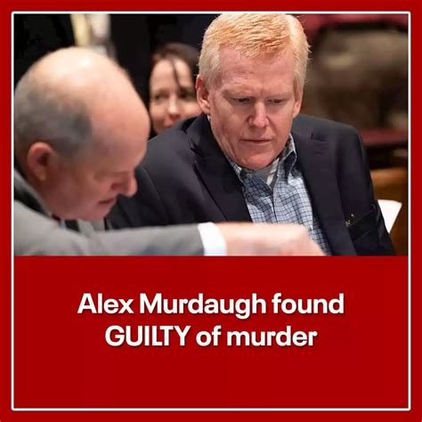 Jury Finds Alex Murdaugh Guilty In Murder Trial Of The 2021 Shootings