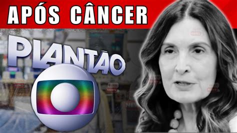 APRESENTADORA FÁTIMA BERNARDES após CÂNCER comunicado é divulgado