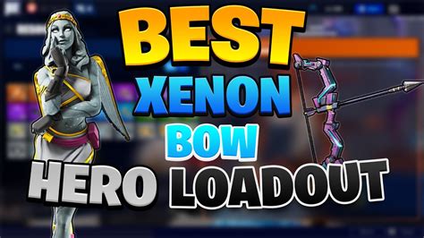 The Best Xenon Bow Hero Loadout In Fortnite Stw Youtube