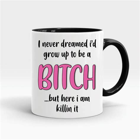 Funny Rude Offensive Mug Coffee Mug Novelty Gift Never Dreamed Etsy