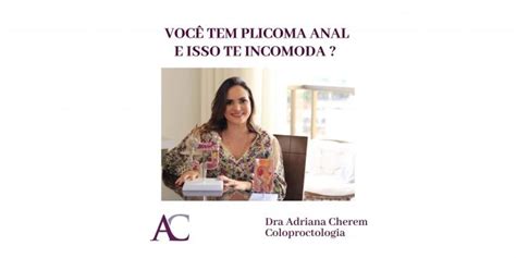 Você tem plicoma anal e isso te incomoda Lavras horas notícias em tempo real