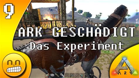 ARK GESCHÄDIGT EP09 Das Experiment ARK Survival Gameplay YouTube