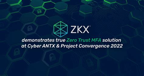 Zkx Solutions Successfully Demonstrates A True Zero Trust Mfa Solution At Cyber Antx And Project