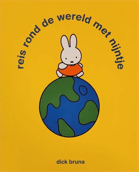 Reis Rond De Wereld Met Nijntje Dick Bruna Boeken Bol