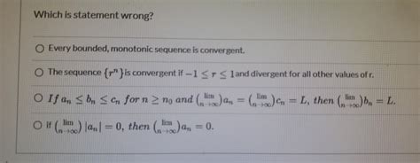 Solved Which Is Statement Wrong O Every Bounded Monotonic Chegg