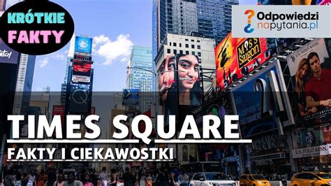 Ciekawostki Na Temat Times Square W Nowym Jorku Kr Tkie Fakty Youtube