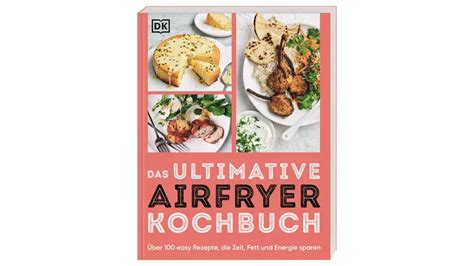 Das Ultimative Airfryer Kochbuch Online Bestellen M Ller