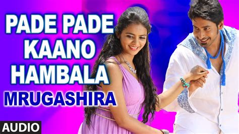 Pade Pade Kaano Hambala Full Audio Song Mrugashira Prajwal