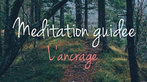 Méditation guidée Lancrage YouTube