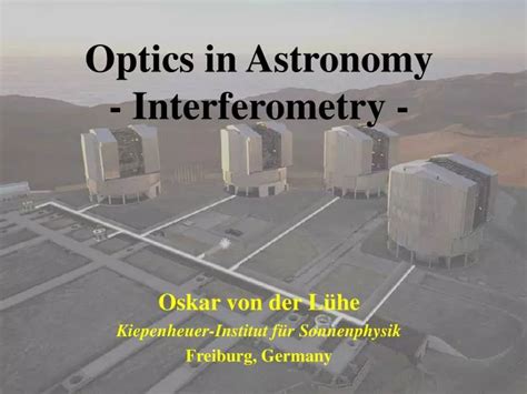 Ppt Optics In Astronomy Interferometry Powerpoint Presentation