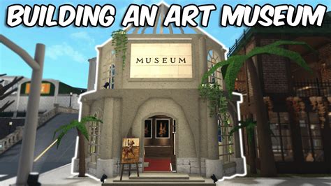 Building An Art Museum In My Bloxburg Town Youtube