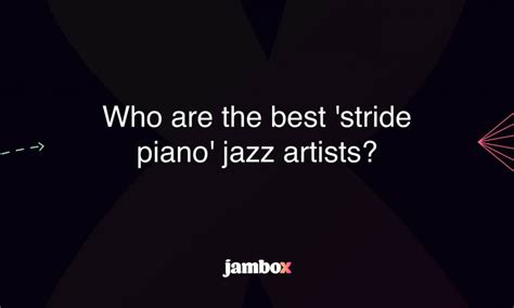 Who are the best 'stride piano' jazz artists? - Jambox Blog