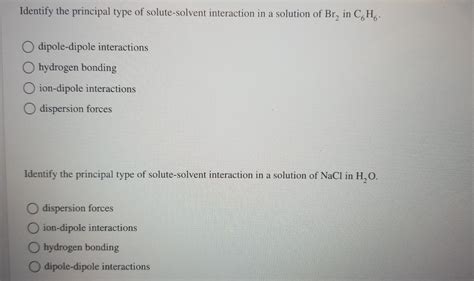 Solved Identify the principal type of solute-solvent | Chegg.com 