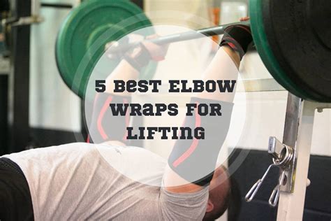 5 Best Elbow Wraps For Lifting In 2023 Torokhtiy Weightlifting