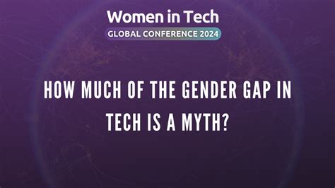 How Much Of The Gender Gap In Tech Is A Myth Women In Tech Network