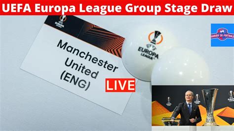 Uefa Europa League Group Stage Draw Live Stream Reaction Man Utd