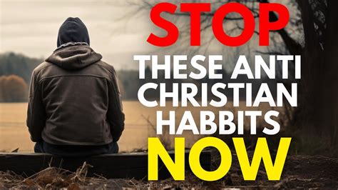 7 Anti Christian Habits You Should Stop Now YouTube