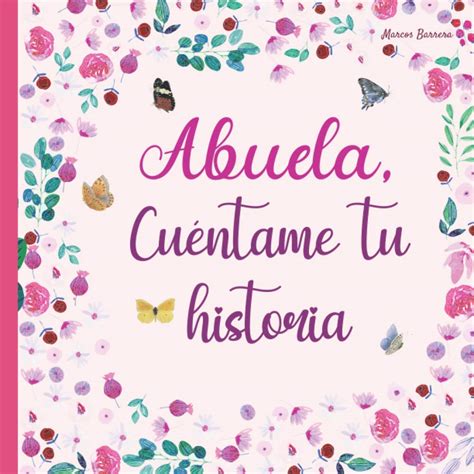 Buy Abuela Cuéntame Tu Historia 120 Pretas Para Averiguar La Historia