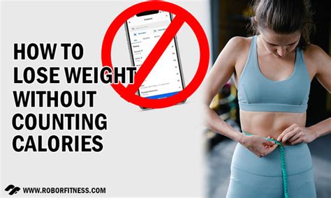 How To Lose Weight Without Counting Calories Its Possible Robor Fitness