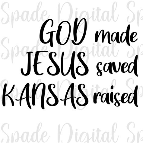 God Made Jesus Saved Kansas Raised Svg Png Dxf  God Etsy