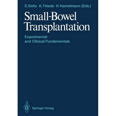 Small-Bowel Transplantation: Experimental and Clinical Fundamentals ...