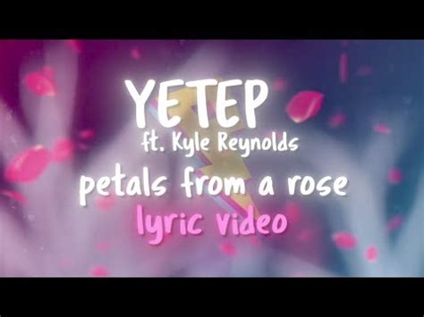 Yetep Petals From A Rose Ft Kyle Reynolds Lyric Video Proximity