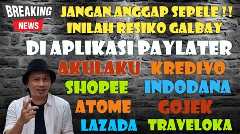 GAGAL BAYAR PAYLATER AKULAKU SHOPEE KREDIVO LAZADA ATOME