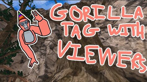 Gorilla Tag With Viewers LIVE YouTube