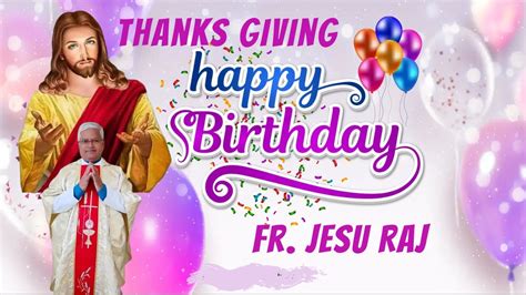 Happy Birthday Celebration Thanks Giving Message From Fr Jesu Raj