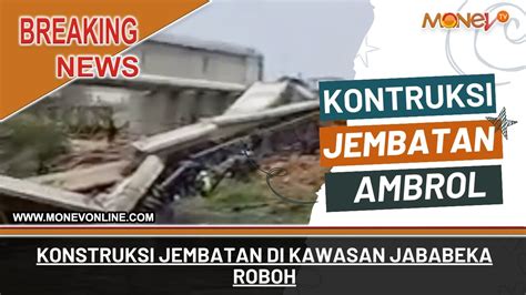 Konstruksi Jembatan Di Kawasan Jababeka Roboh Youtube