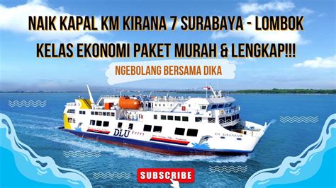 Naik Kapal Km Kirana Ke Lombok Bayar Tiket Kursi Duduk Kelas