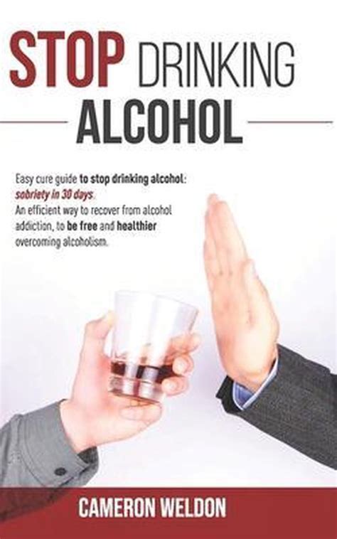 Stop Drinking Alcohol Easy Cure Guide To Stop Drinking Alcohol