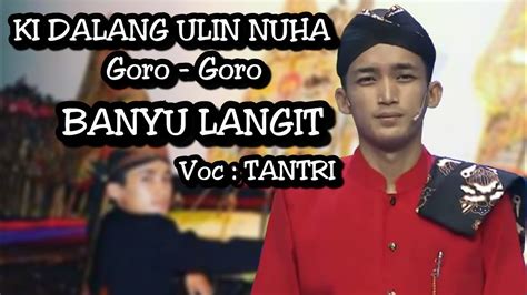 Ki Dalang Ulin Nuha Goro Goro Tantri Banyu Langit Youtube