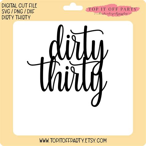 Dirty Thirty Svg Png Dxf Silhouette Cut File Cricut Cut Etsy