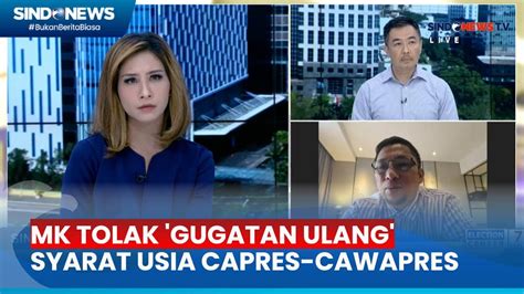 Tolak Gugatan Ulang Syarat Usia Capres Cawapres Mk Seharusnya