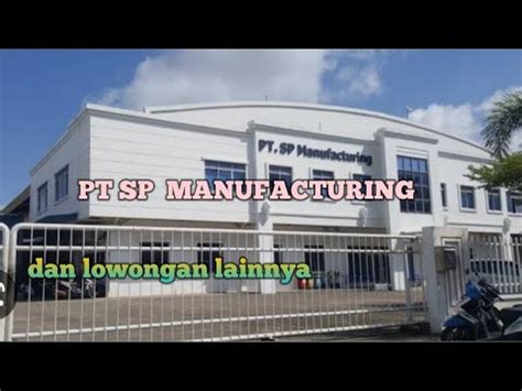 PT SP MANUFACTURING Loker Batam Terbaru Iklan Lowongan Kerja Kota