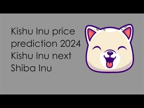 Kishu Inu Price Prediction Kishu Inu Next Shiba Inu Youtube