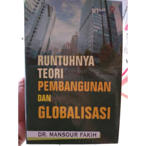 Harga Runtuhnya Teori Pembangunan Dan Globalisasi Terbaru Des