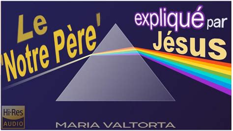 Le Notre Père expliqué par Jésus Audio Texte Maria Valtorta