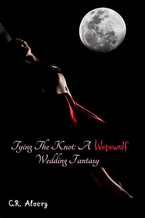 Tying The Knot A Werewolf Wedding Fantasy Werewolf Tying Werewolf