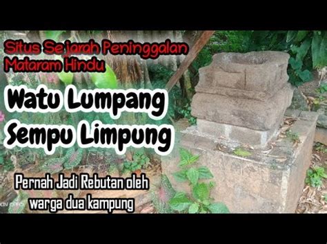 Situs Sejarah Watu Lumpang Desa Sempu Kec Limpung Kab Batang YouTube