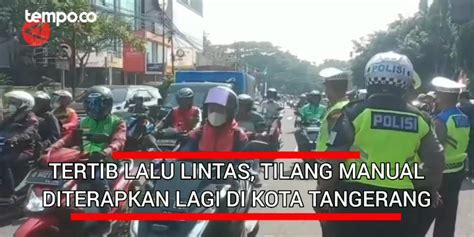 Tertib Lalu Lintas Tilang Manual Diterapkan Lagi Di Kota Tangerang Video