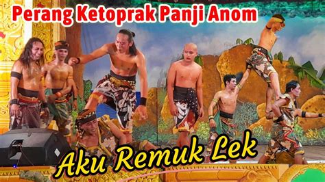 Perang Ketoprak PANJI ANOM Live Undaan Kidul Kudus YouTube