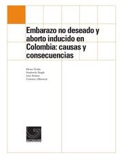 Embarazo No Deseado Y Aborto Inducido En Colombia Causas Y